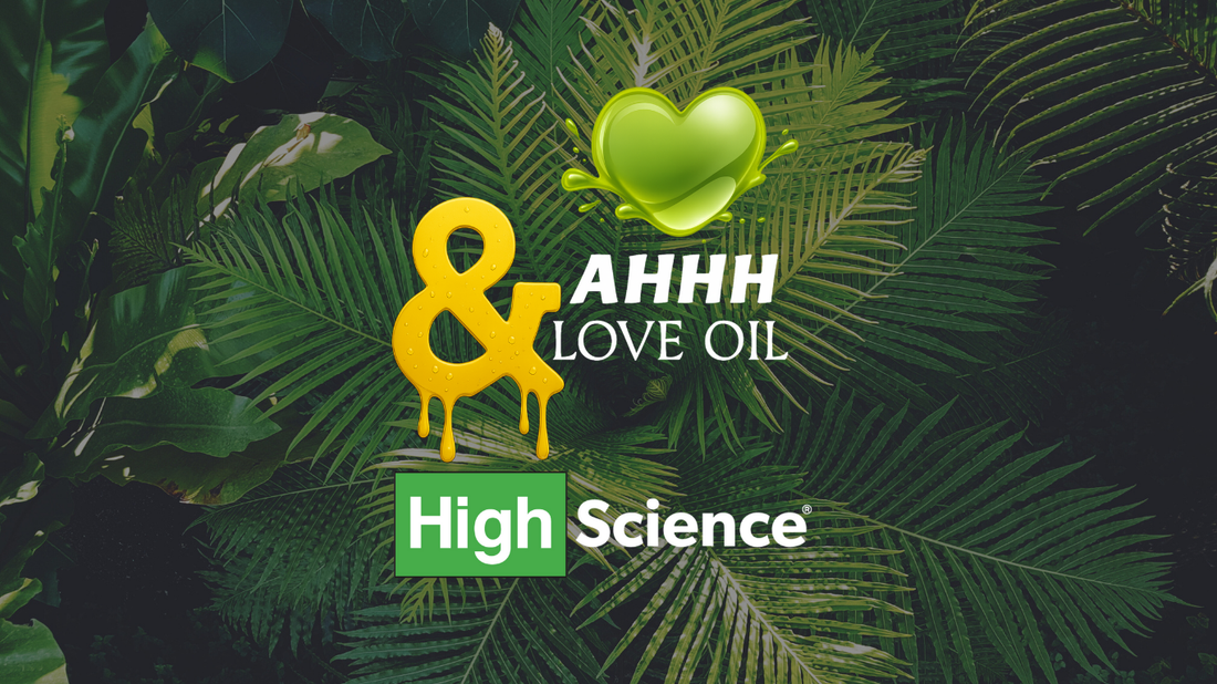 AHHH Love Oil and High Science Unite